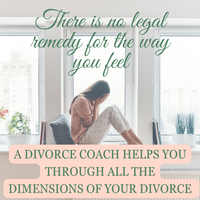 a divorce coach helps you with all the dimensions of your divorce