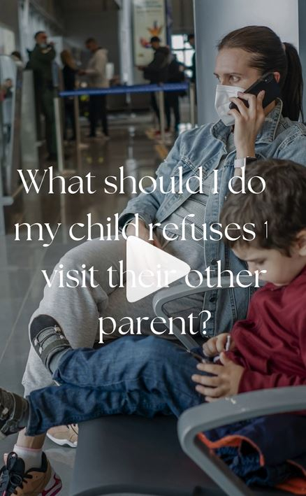 What should I do if my child refuses to visit their other parent?